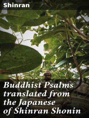 cover image of Buddhist Psalms translated from the Japanese of Shinran Shonin
